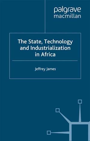 State, Technology and Industrialization in Africa