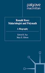Ronald Ross: Malariologist and Polymath
