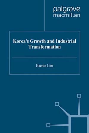 Korea''s Growth and Industrial Transformation