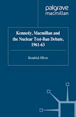 Kennedy, Macmillan and the Nuclear Test-Ban Debate, 1961-63