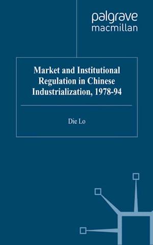 Market and Institutional Regulation in Chinese Industrialization,1978-94