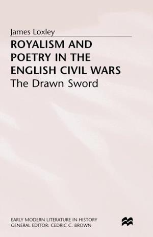 Royalism and Poetry in the English Civil Wars