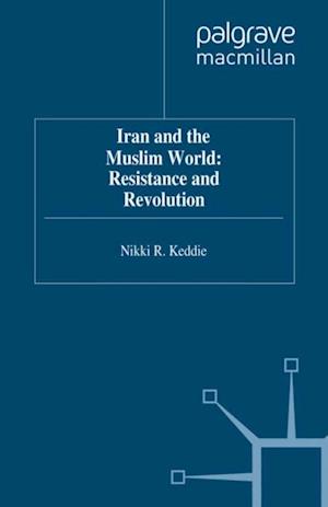 Iran and the Muslim World: Resistance and Revolution