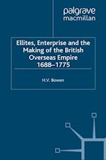 Elites, Enterprise and the Making of the British Overseas Empire1688-1775