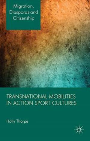 Transnational Mobilities in Action Sport Cultures