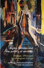 Digital Cultures and the Politics of Emotion