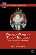 Wicked Women of Tudor England