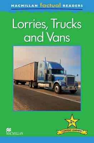 Macmillan Factual Readers: Lorries, Trucks and Vans