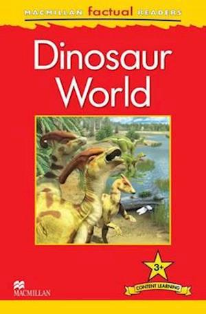 Macmillan Factual Readers: Dinosaur World