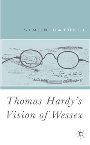 Thomas Hardy's Vision of Wessex