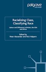 Racializing Class, Classifying Race