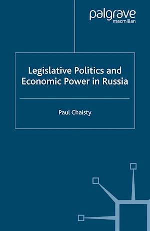 Legislative Politics and Economic Power in Russia