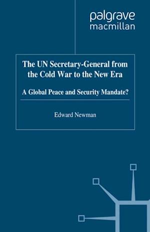 The UN Secretary-General from the Cold War to the New Era