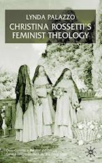 Christina Rossetti''s Feminist Theology