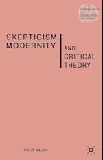 Skepticism, Modernity and Critical Theory