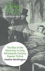 Rise of the Detective in Early Nineteenth-Century Popular Fiction