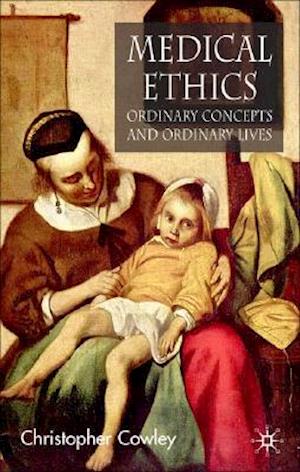 Medical Ethics, Ordinary Concepts and Ordinary Lives