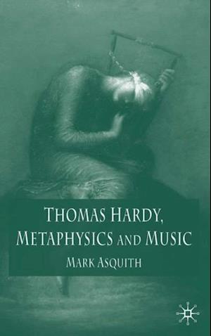 Thomas Hardy, Metaphysics and Music