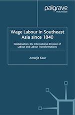 Wage Labour in Southeast Asia Since 1840