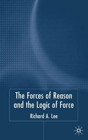 Force of Reason and the Logic of Force