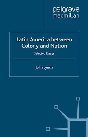 Latin America Between Colony and Nation