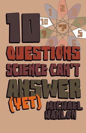 10 Questions Science Can't Answer (Yet)