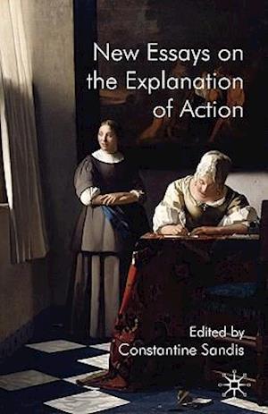 New Essays on the Explanation of Action