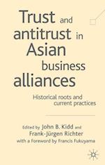 Trust and Antitrust in Asian Business Alliances