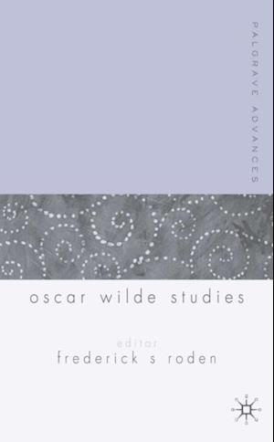 Palgrave Advances in Oscar Wilde Studies