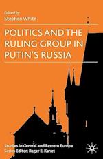 Politics and the Ruling Group in Putin's Russia