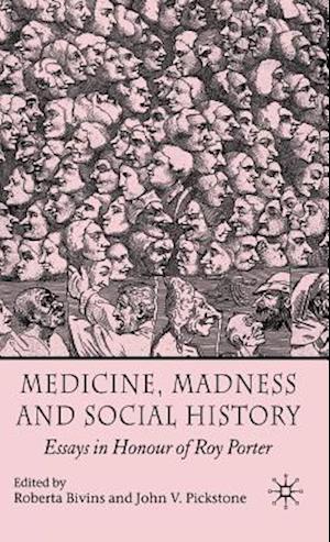 Medicine, Madness and Social History