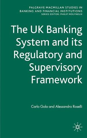 The UK Banking System and its Regulatory and Supervisory Framework