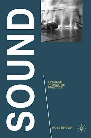 Sound: A Reader in Theatre Practice