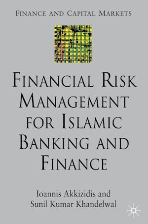 Financial Risk Management for Islamic Banking and Finance