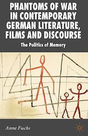 Phantoms of War in Contemporary German Literature, Films and Discourse