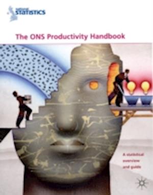 The ONS Productivity Handbook: A Statistical Overview and Guide