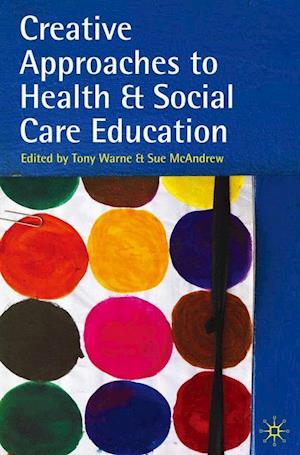 Creative Approaches to Health and Social Care Education