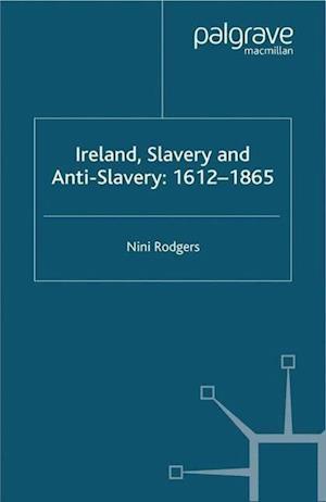 Ireland, Slavery and Anti-Slavery: 1612-1865