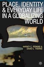 Place, Identity and Everyday Life in a Globalizing World