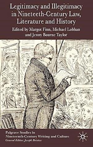 Legitimacy and Illegitimacy in Nineteenth-Century Law, Literature and History