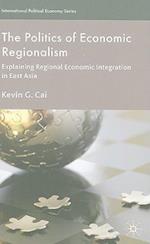 The Politics of Economic Regionalism