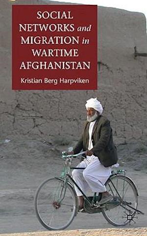 Social Networks and Migration in Wartime Afghanistan