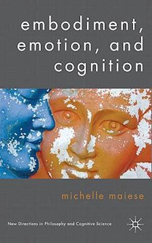 Embodiment, Emotion, and Cognition