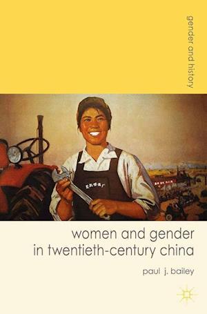 Women and Gender in Twentieth-Century China