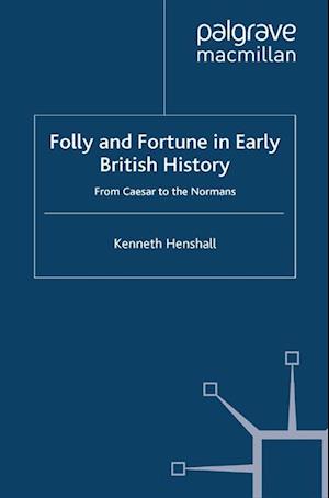 Folly and Fortune in Early British History