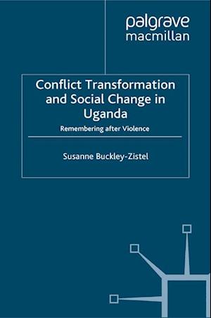 Conflict Transformation and Social Change in Uganda