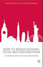 How to Brand Nations, Cities and Destinations