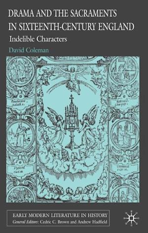 Drama and the Sacraments in Sixteenth-Century England