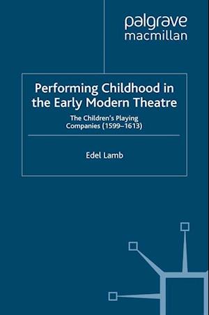 Performing Childhood in the Early Modern Theatre