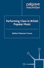 Performing Class in British Popular Music